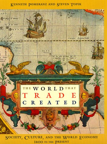 The World That Trade Created: Culture, Society and the World Economy, 14001918,New