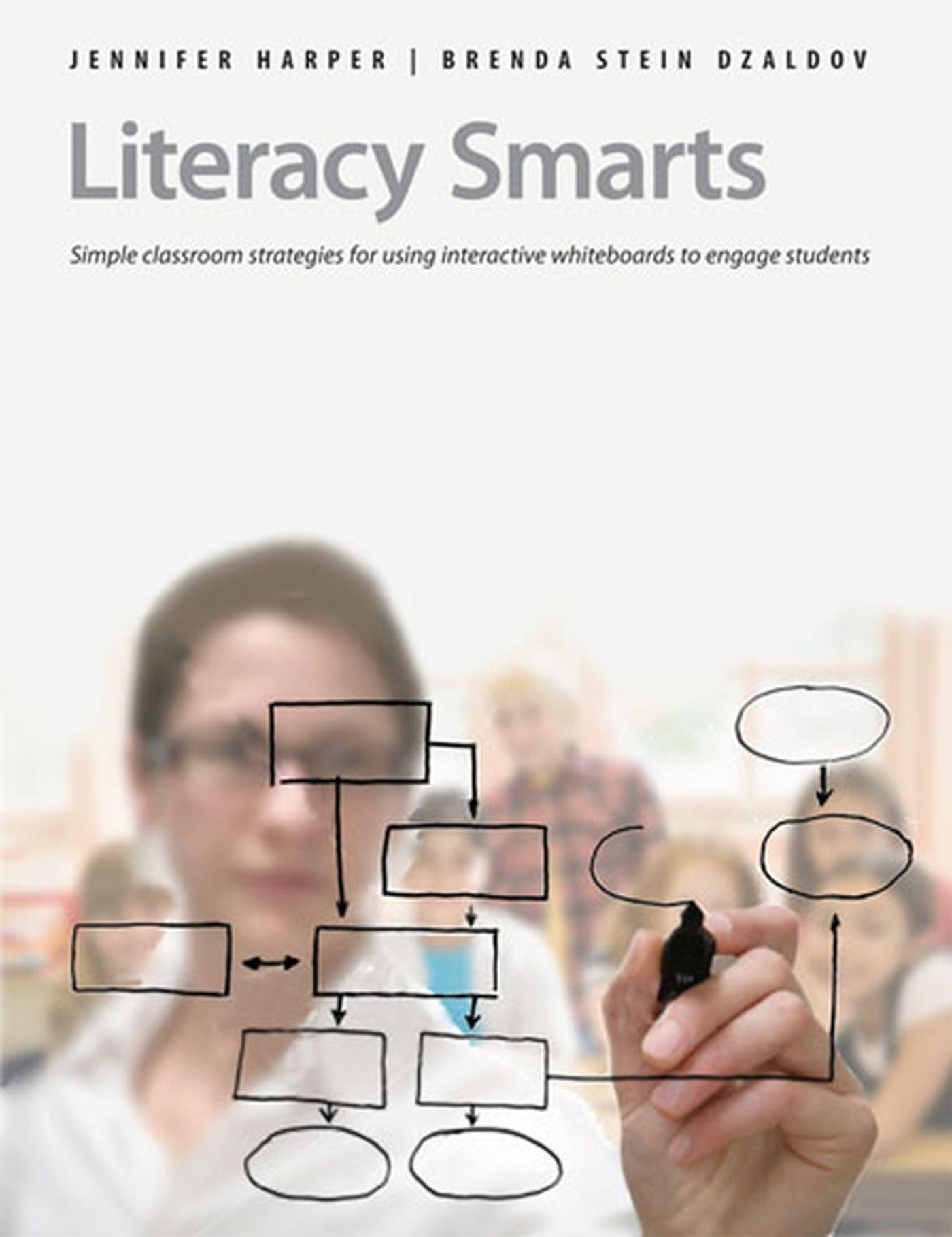 Literacy Smarts: Simple Classroom Strategies For Using Interactive Whiteboards To Engage Students,Used