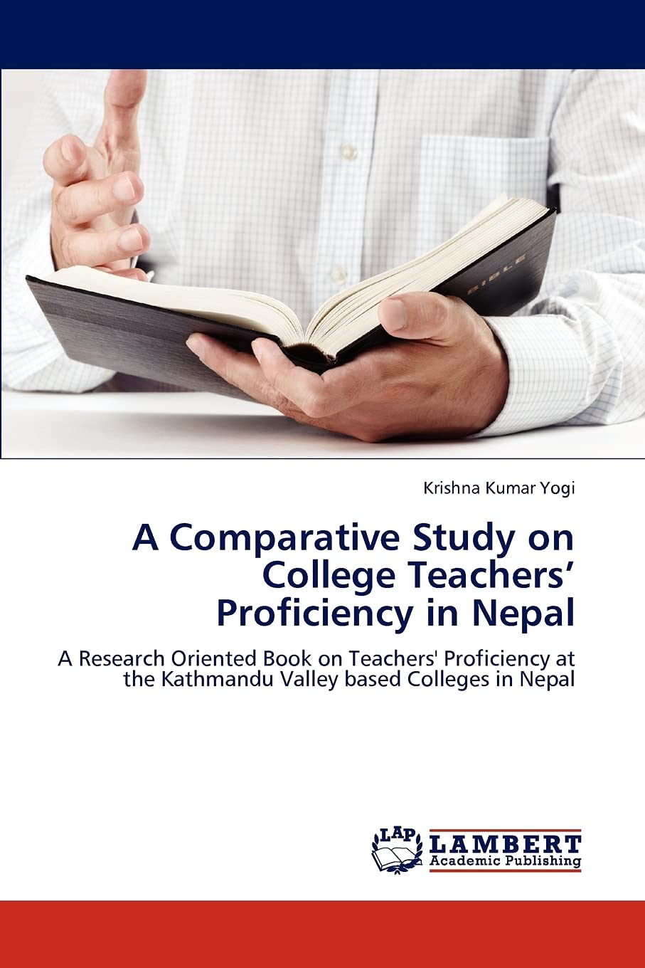 A Comparative Study on College Teachers Proficiency in Nepal: A Research Oriented Book on Teachers' Proficiency at the Kathmandu,Used