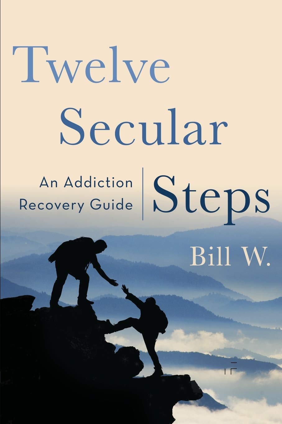 Twelve Secular Steps: An Addiction Recovery Guide,Used
