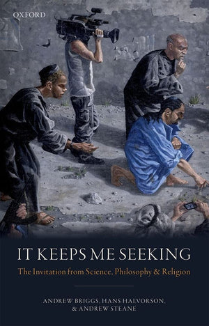 It Keeps Me Seeking: The Invitation from Science, Philosophy and Religion,Used