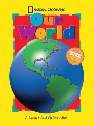 National Geographic Our World, Updated Edition: A Child'S First Picture Atlas (Science Quest),New