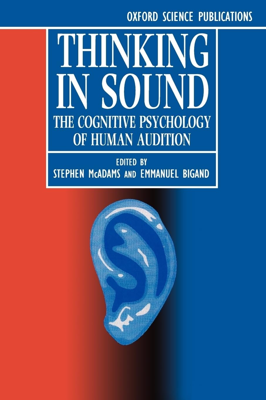 Thinking in Sound: The Cognitive Psychology of Human Audition,Used