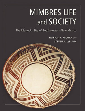 Mimbres Life And Society: The Mattocks Site Of Southwestern New Mexico,Used