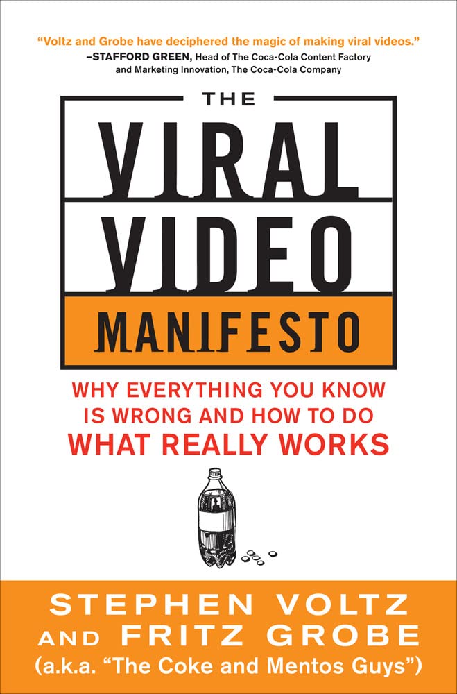 The Viral Video Manifesto: Why Everything You Know is Wrong and How to Do What Really Works,Used