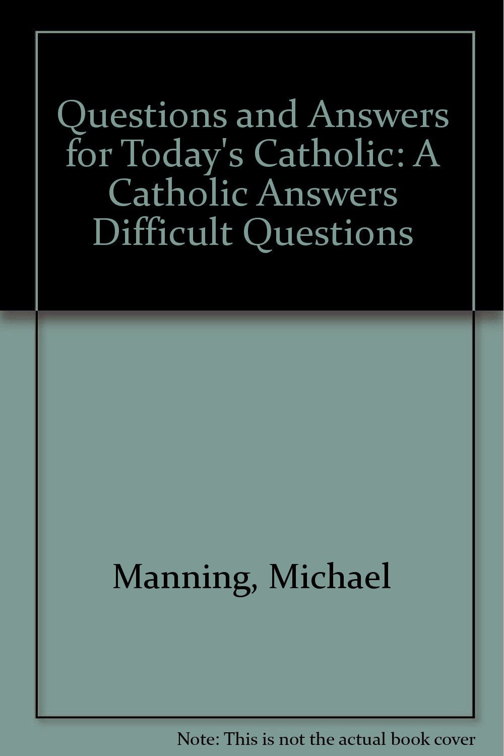 Questions and Answers for Today's Catholic: A Catholic Answers Difficult Questions,Used