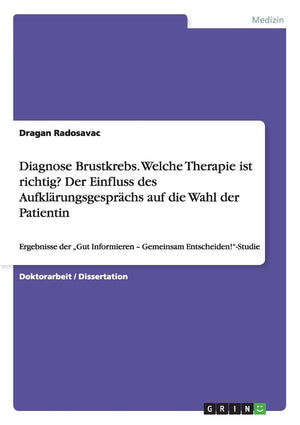 Diagnose Brustkrebs. Welche Therapie Ist Richtig? Der Einfluss Des Aufklrungsgesprchs Auf Die Wahl Der Patientin: Ergebnisse Der,Used