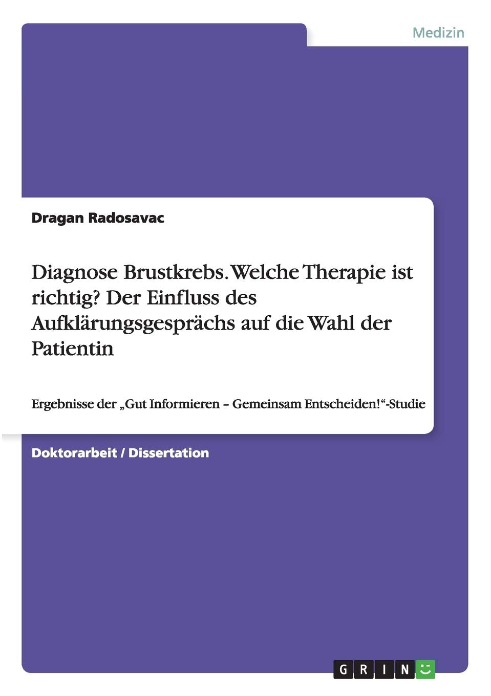 Diagnose Brustkrebs. Welche Therapie Ist Richtig? Der Einfluss Des Aufklrungsgesprchs Auf Die Wahl Der Patientin: Ergebnisse Der,Used