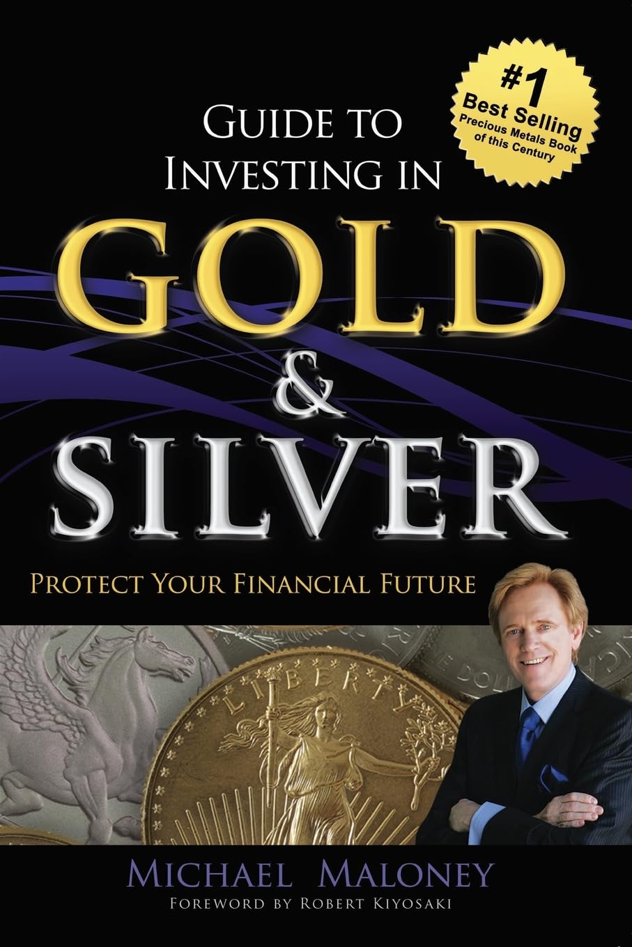 Guide To Investing in Gold & Silver: Protect Your Financial Future,Used