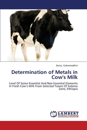 Determination of Metals in Cow's Milk: Level Of Some Essential And Non Essential Elements In Fresh Cows Milk From Selected Towns,Used