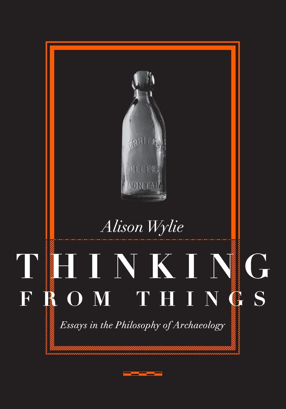 Thinking from Things: Essays in the Philosophy of Archaeology,Used