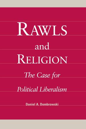Rawls and Religion: The Case for Political Liberalism,Used