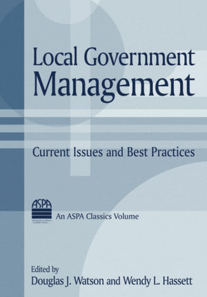 Local Government Management: Current Issues and Best Practices (ASPA Classics),Used