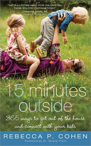 Fifteen Minutes Outside: 365 Ways to Get Out of the House and Connect with Your Kids,Used