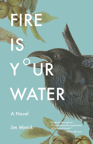 Fire Is Your Water: A Novel,Used