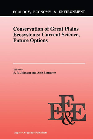 Conservation of Great Plains Ecosystems: Current Science, Future Options (Ecology, Economy & Environment, 5),Used