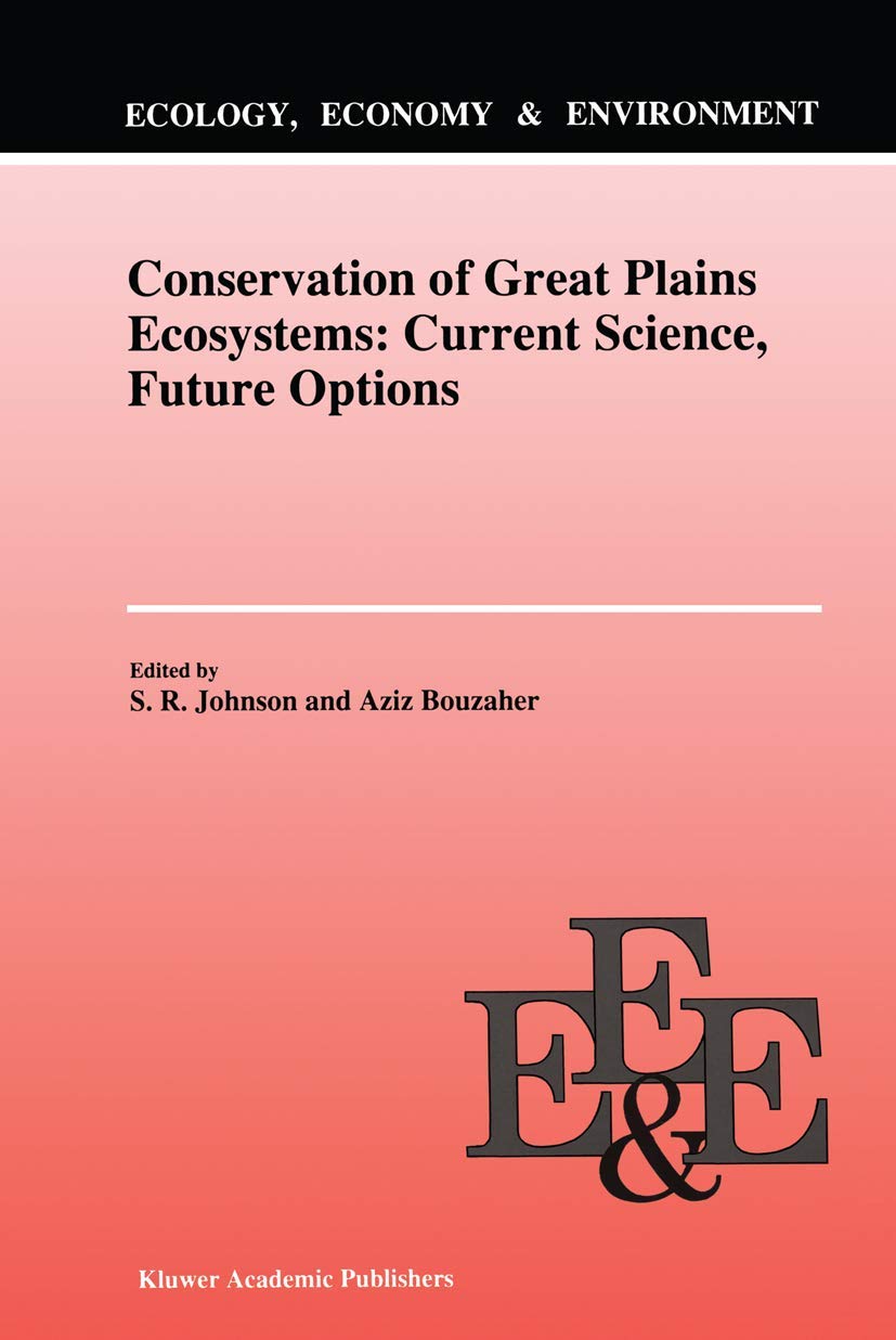 Conservation of Great Plains Ecosystems: Current Science, Future Options (Ecology, Economy & Environment, 5),Used