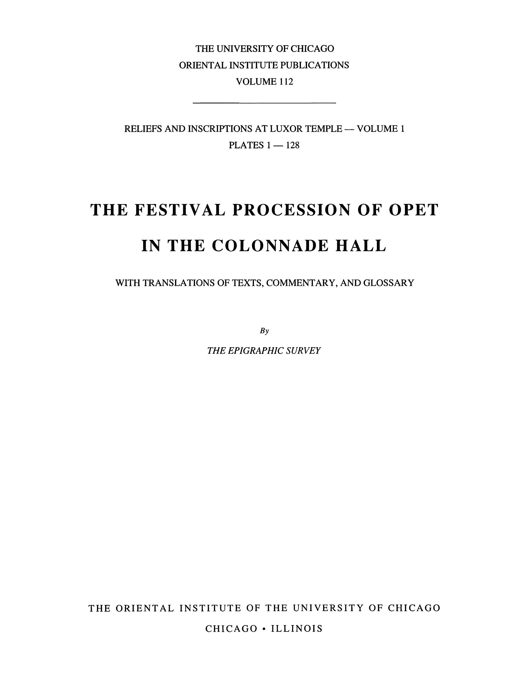 Reliefs and Inscriptions at Luxor Temple, Volume 1: The Festival Procession of Opet in the Colonnade Hall (Oriental Institute Pu,Used