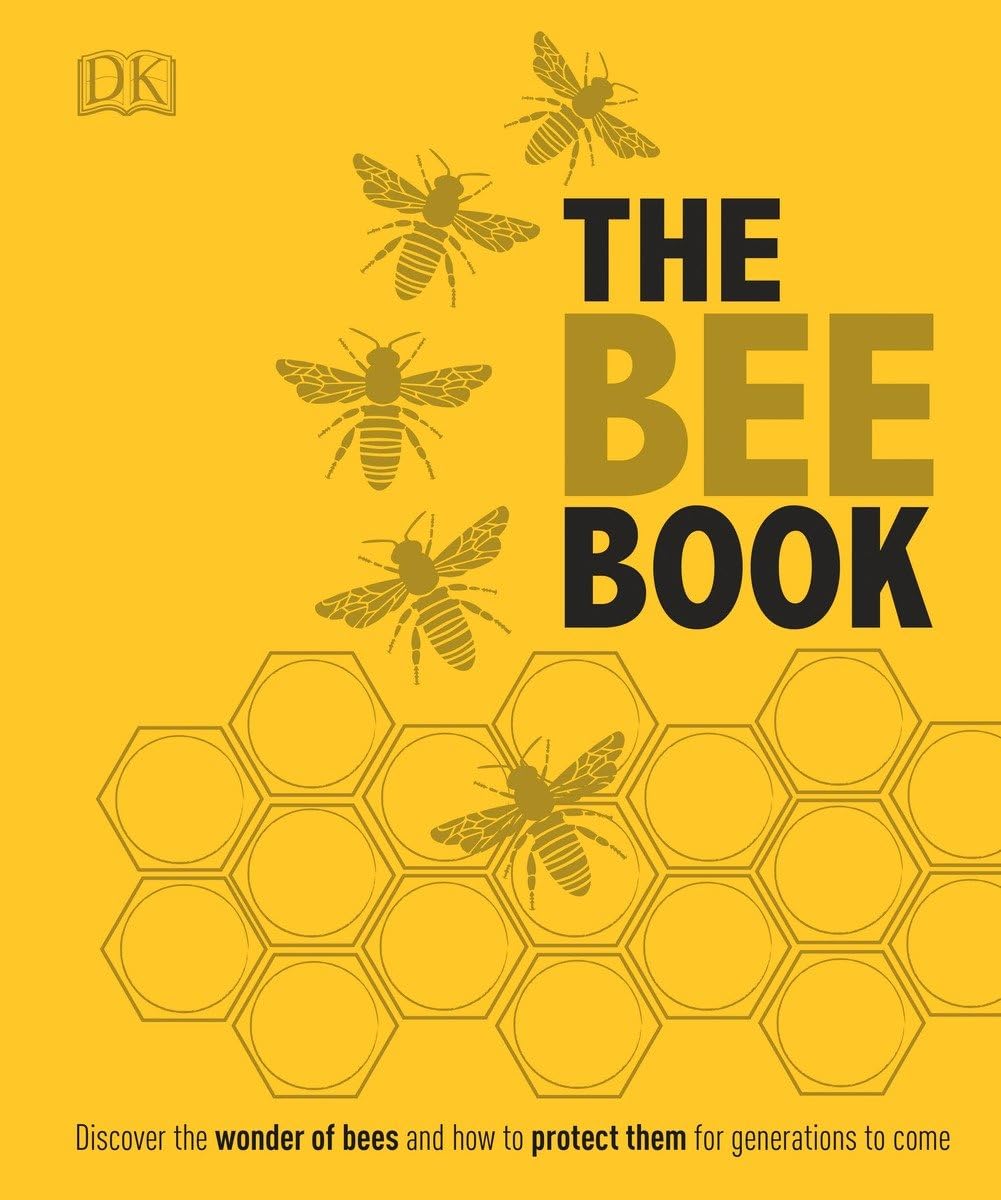 The Bee Book: Discover the Wonder of Bees and How to Protect Them for Generations to Come,Used