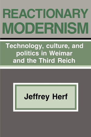 Reactionary Modernism: Technology, Culture, and Politics in Weimar and the Third Reich,Used