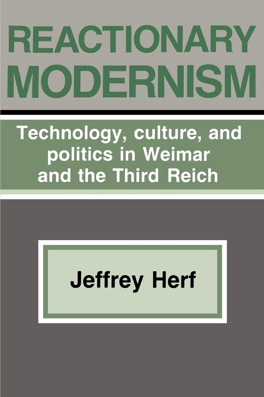 Reactionary Modernism: Technology, Culture, and Politics in Weimar and the Third Reich,Used