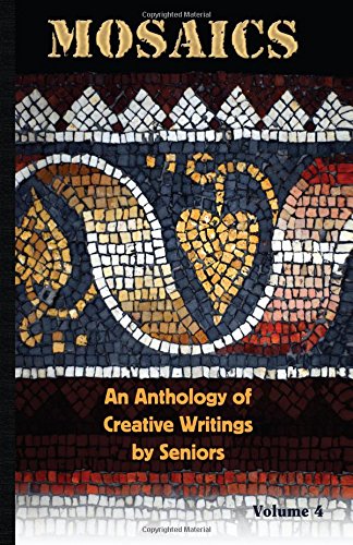 Mosaics: An Anthology of Creative Writings by Seniors,Used