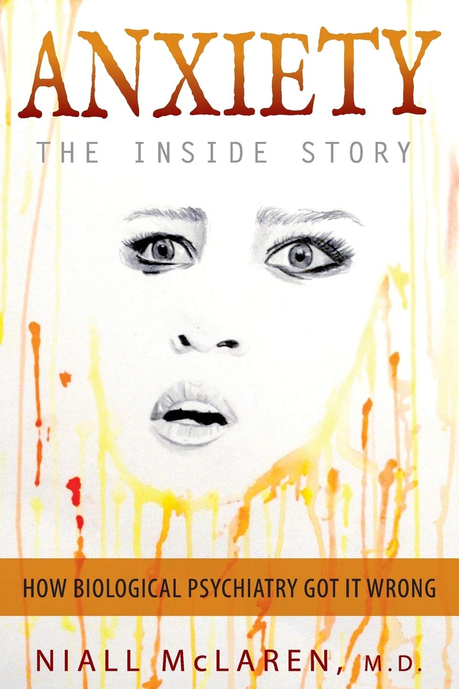 Anxiety  The Inside Story: How Biological Psychiatry Got it Wrong,Used