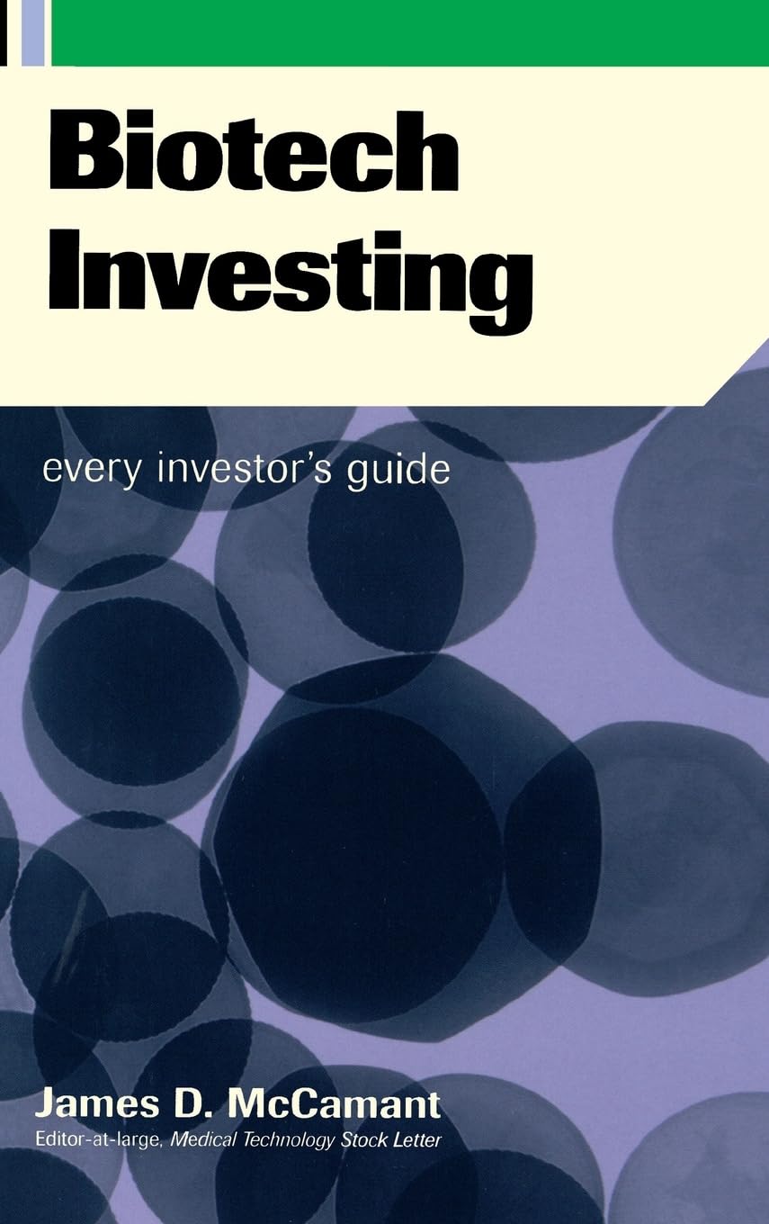 Biotech Investing: Every Investor s Guide