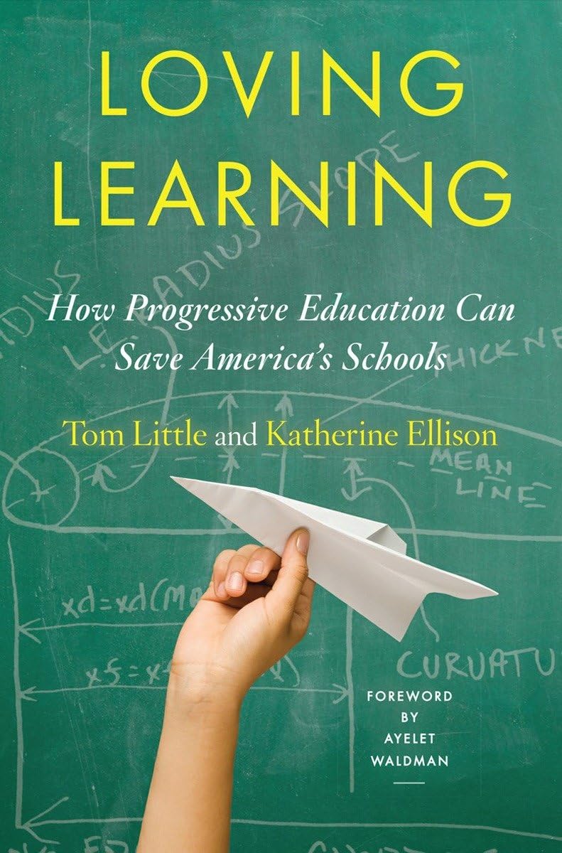 Loving Learning: How Progressive Education Can Save America's Schools,Used