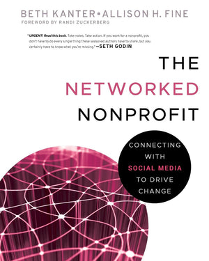 The Networked Nonprofit: Connecting with Social Media to Drive Change,Used
