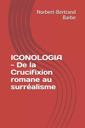 ICONOLOGIA  De la Crucifixion romane au surralisme (La Pense de l'Image) (French Edition),Used