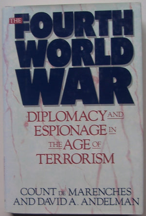The Fourth World War: Diplomacy And Espionage In The Age Of Terrorism
