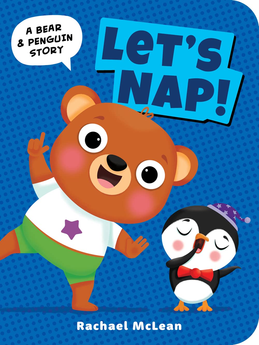 Lets Nap! (A Bear & Penguin Story)