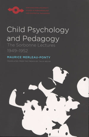 Child Psychology And Pedagogy: The Sorbonne Lectures 19491952 (Studies In Phenomenology And Existential Philosophy),Used