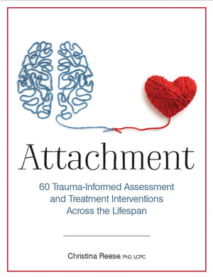 Attachment: 60 Traumainformed Assessment And Treatment Interventions Across The Lifespan