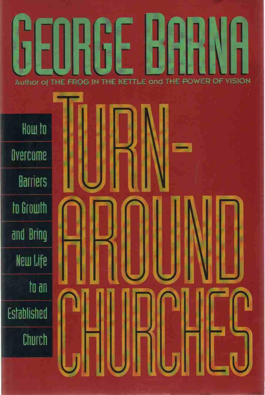 TurnAround Churches How to Overcome Barriers to Growth an Dbring New Life to an Established Church,Used