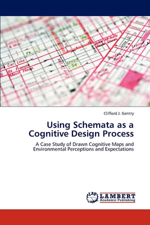 Using Schemata as a Cognitive Design Process: A Case Study of Drawn Cognitive Maps and Environmental Perceptions and Expectation,Used