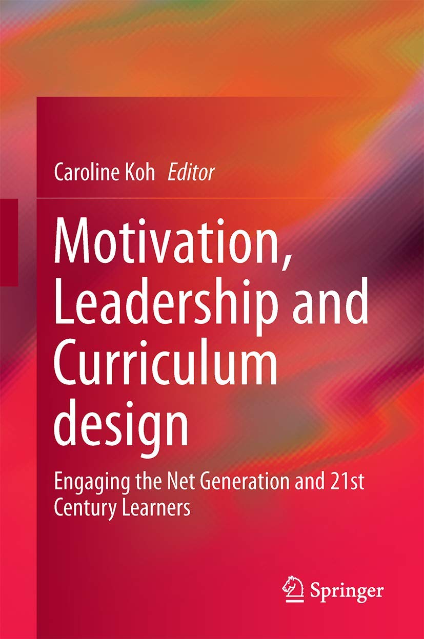 Motivation, Leadership and Curriculum Design: Engaging the Net Generation and 21st Century Learners,Used