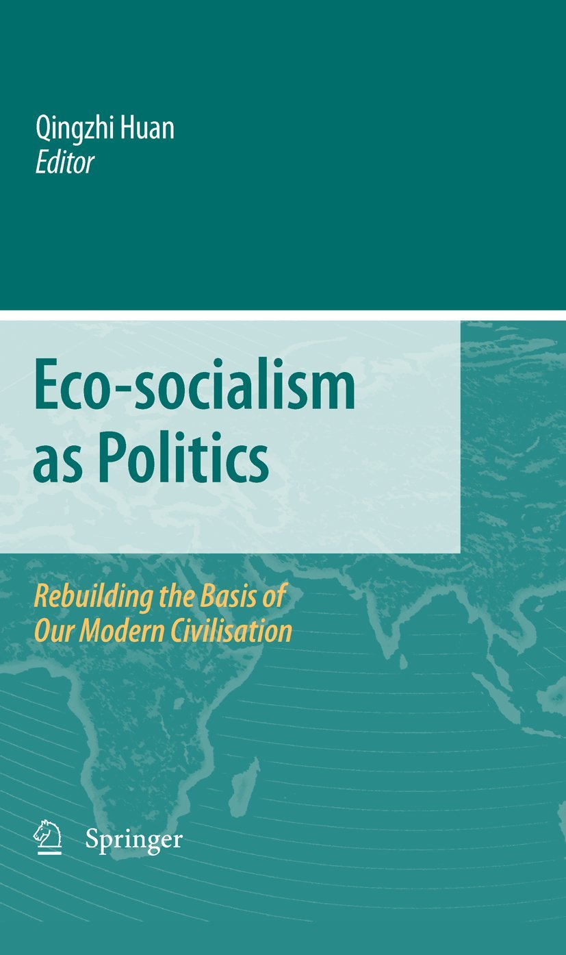 Ecosocialism as Politics: Rebuilding the Basis of Our Modern Civilisation,Used