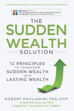 The Sudden Wealth Solution: 12 Principles To Transform Sudden Wealth Into Lasting Wealth-new,New