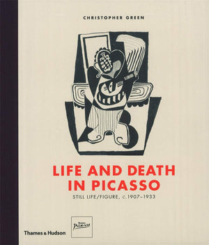 Life and Death in Picasso: Still Life/Figure, c. 19071933,Used