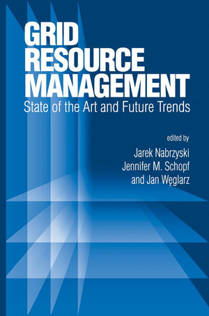 Grid Resource Management: State of the Art and Future Trends (International Series in Operations Research & Management Science, ,Used