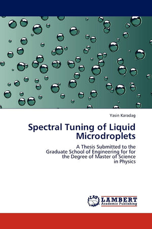 Spectral Tuning of Liquid Microdroplets: A Thesis Submitted to the Graduate School of Engineering for for the Degree of Master o,Used