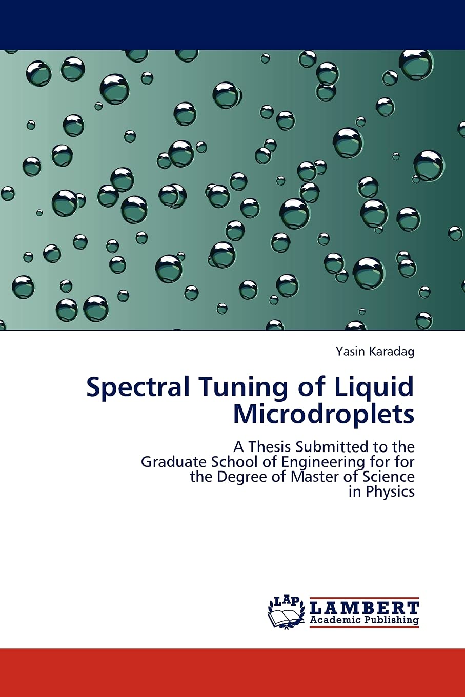 Spectral Tuning of Liquid Microdroplets: A Thesis Submitted to the Graduate School of Engineering for for the Degree of Master o,Used