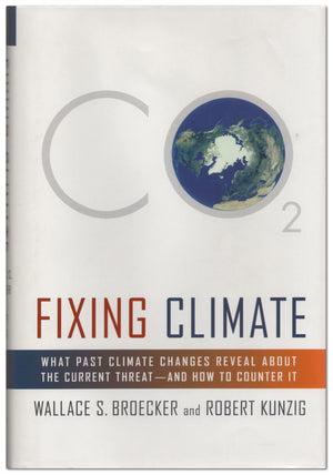 Fixing Climate: What Past Climate Changes Reveal About The Current Threatand How To Counter It-new