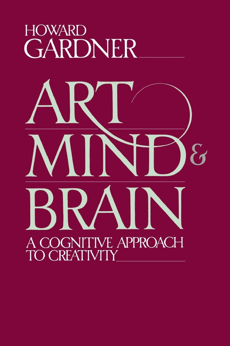 Art, Mind, And Brain: A Cognitive Approach To Creativity,New