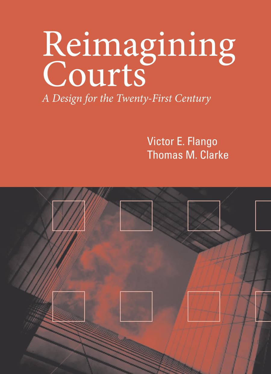 Reimagining Courts: A Design for the TwentyFirst Century,Used