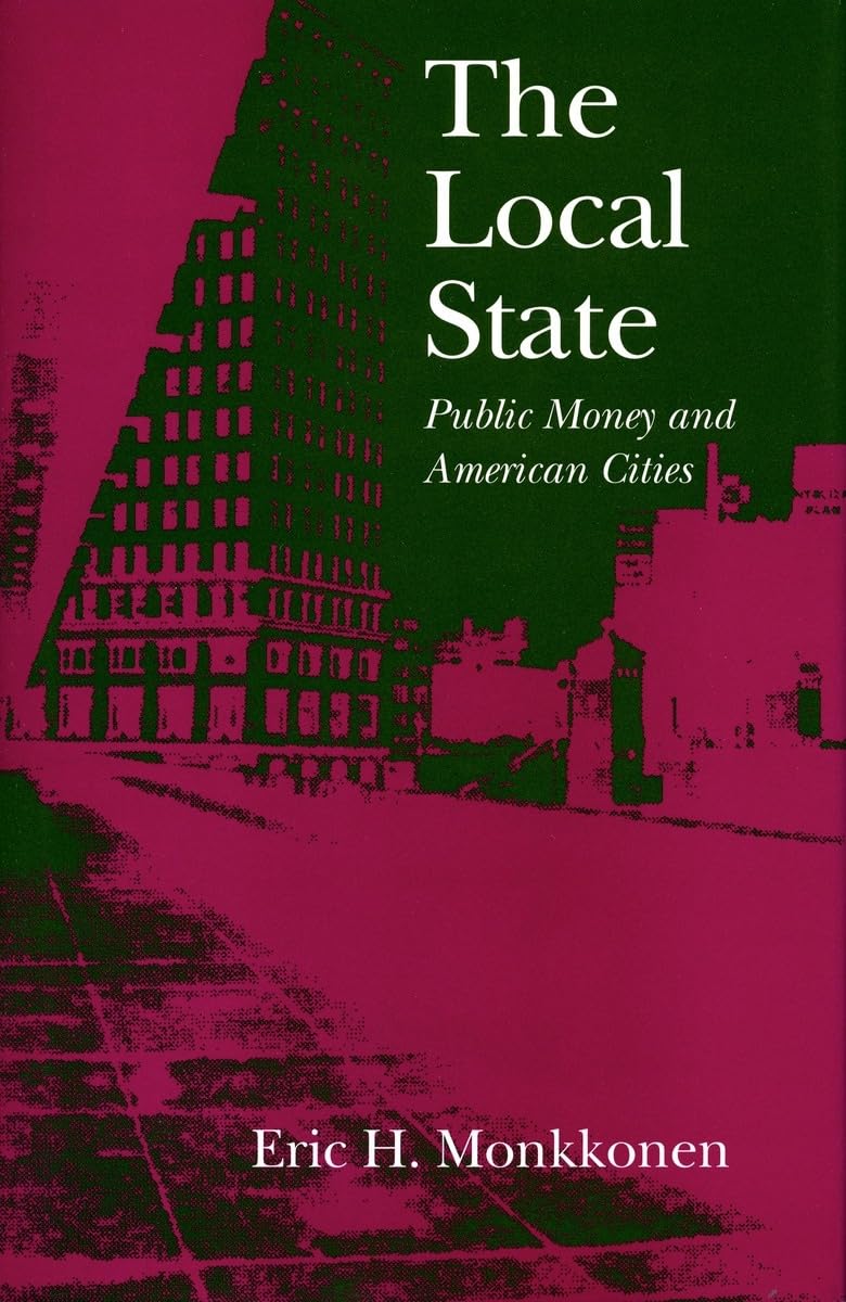 The Local State: Public Money and American Cities (Stanford Studies in the New Political History),Used