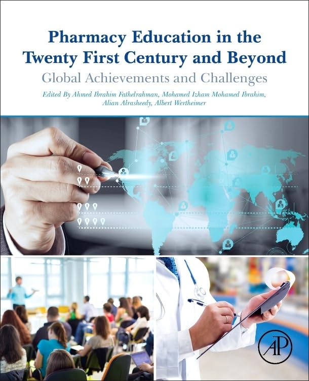 Pharmacy Education in the Twenty First Century and Beyond: Global Achievements and Challenges,Used