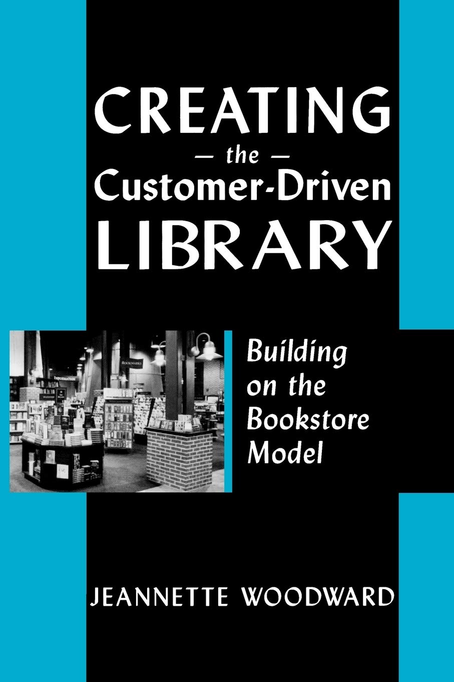 Creating the CustomerDriven Library: Building on the Bookstore Model,Used